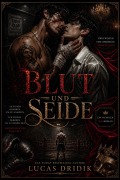 Cover-Bild zum Titel '<div>Blut und Seide</div>' von 'Lucas Dridik'