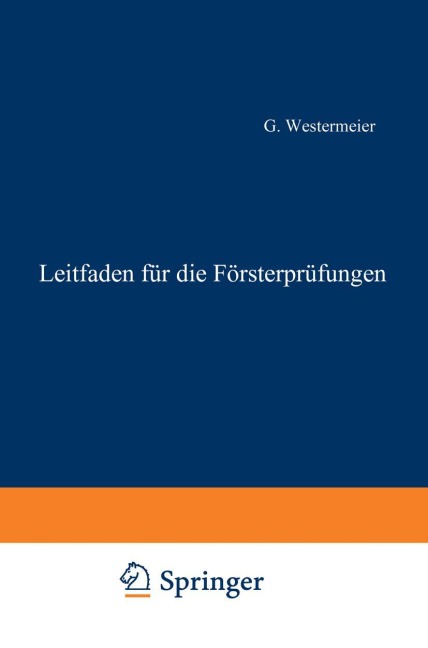 Leitfaden für die Försterprüfungen - Gotthold Westermeier