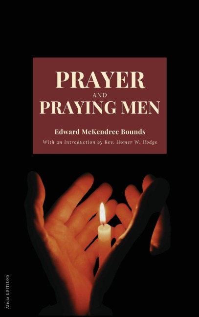 Prayer and Praying Men - Edward Mckendree Bounds