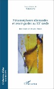 Cover-Bild zum Titel 'Métamorphoses allemandes et avant-gardes au XXe siècle' von 'Francoise Py'
