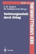 Verletzungsschutz durch Airbag - Eugen H. Kuner, Wolfgang Schlickewei