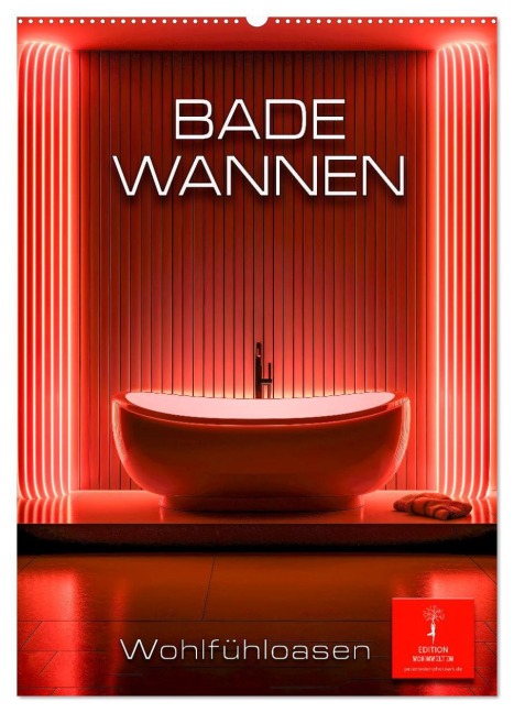 Badewannen Wohlfühloasen (Wandkalender 2026 DIN A2 hoch), CALVENDO Monatskalender - Peter Roder