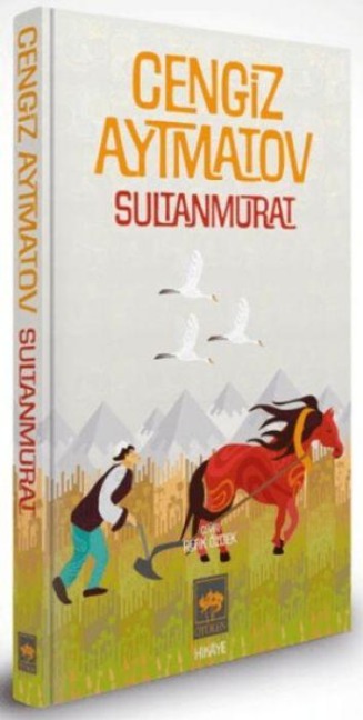 Sultanmurat Ciltli - Cengiz Aytmatov