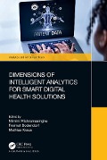 Cover-Bild zum Titel 'Dimensions of Intelligent Analytics for Smart Digital Health Solutions' von ''