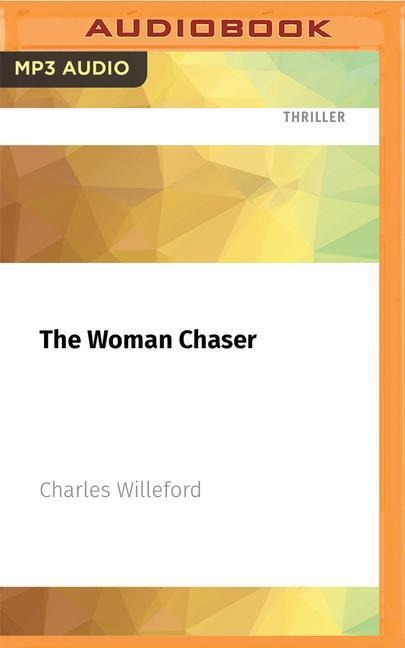 The Woman Chaser - Charles Willeford