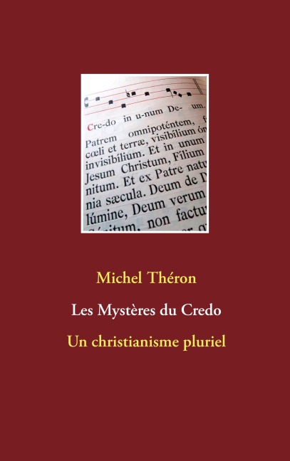 Les Mystères du Credo - Michel Théron