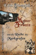 Cover-Bild zum Titel 'Meister Frantz und die Rache des Markgrafen' von 'Edith Parzefall'