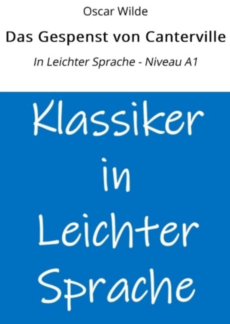 Das Gespenst von Canterville: In Leichter Sprache - Niveau A1 - Oscar Wilde