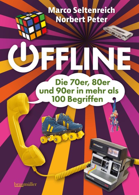 Offline - Die 70er, 80er und 90er in mehr als 100 Begriffen - Norbert Peter, Marco Seltenreich