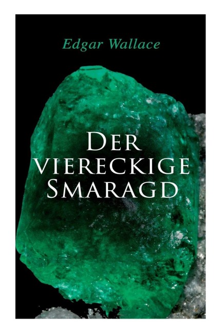 Der viereckige Smaragd - Edgar Wallace