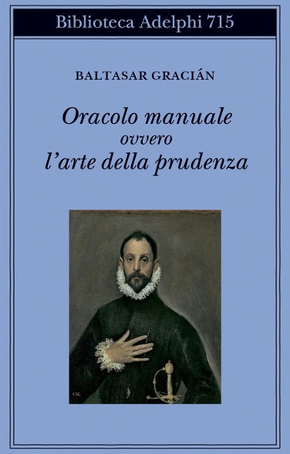 Oracolo manuale ovvero l'arte della prudenza - Baltasar Gracián