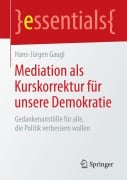 Mediation als Kurskorrektur für unsere Demokratie - Hans-Jürgen Gaugl