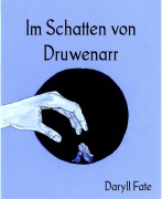 Cover-Bild zum Titel 'Im Schatten von Druwenarr' von 'Daryll Fate'