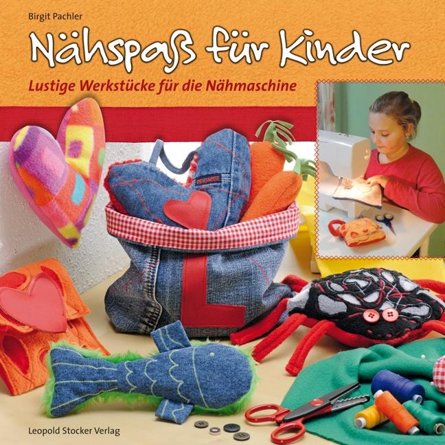 Nähspaß für Kinder - Birgit Pachler