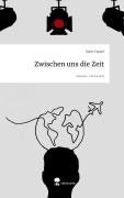 Cover-Bild zum Titel 'Zwischen uns die Zeit. Life is a Story - story.one' von 'Malte Tappel'