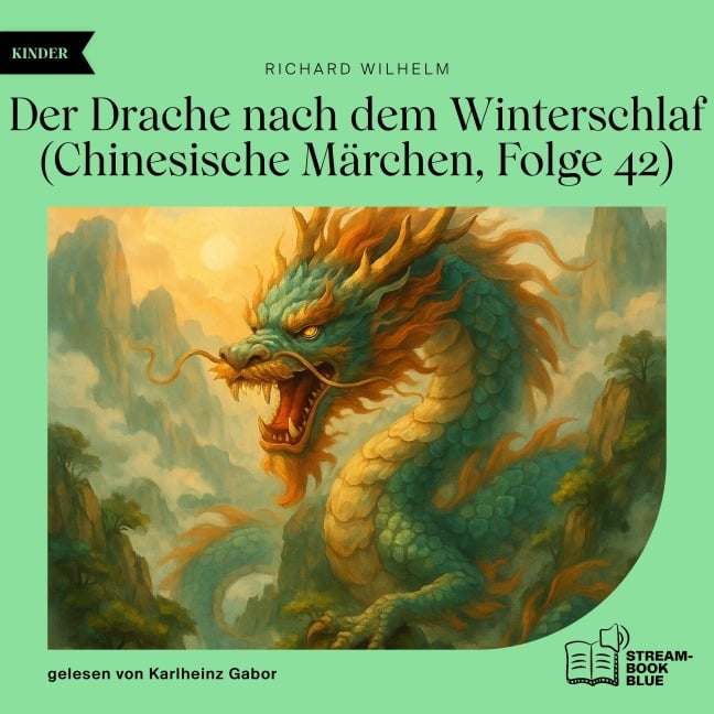 Der Drache nach dem Winterschlaf (Chinesische Märchen, Folge 42) - Richard Wilhelm