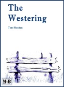 Cover-Bild zum Titel 'The Westering' von 'Tom Sheehan'