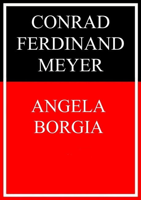 Angela Borgia - Conrad Ferdinand Meyer
