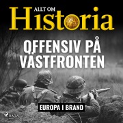 Cover-Bild zum Titel 'Offensiv på Västfronten' von 'Allt om Historia'