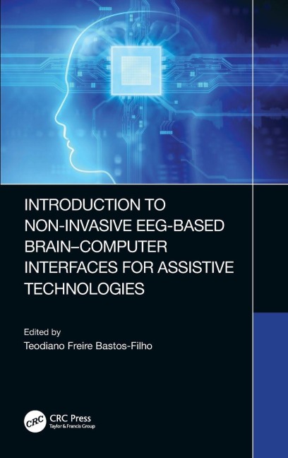 Introduction to Non-Invasive EEG-Based Brain-Computer Interfaces for Assistive Technologies - 