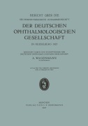 Cover-Bild zum Titel 'Bericht über die Sechsundvierzigste Zusammenkunft der Deutschen Ophthalmologischen Gesellschaft in Heidelberg 1927' von 'A. Wagenmann'