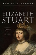 Cover-Bild zum Titel 'Elizabeth Stuart, Queen of Hearts' von 'Nadine Akkerman'