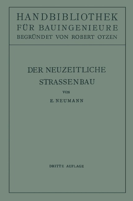 Der neuzeitliche Straßenbau - E. Neumann, Robert Otzen