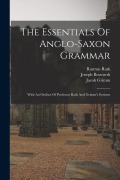 Cover-Bild zum Titel 'The Essentials Of Anglo-saxon Grammar: With An Outline Of Professor Rask And Grimm's Systems' von 'Joseph Bosworth, Rasmus Rask, Jacob Grimm'