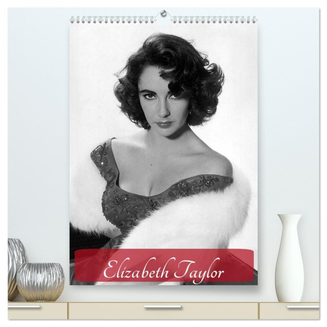 Elizabeth Taylor (hochwertiger Premium Wandkalender 2026 DIN A2 hoch), Kunstdruck in Hochglanz - Elisabeth Stanzer