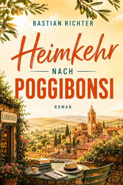 Heimkehr nach Poggibonsi - Bastian Richter