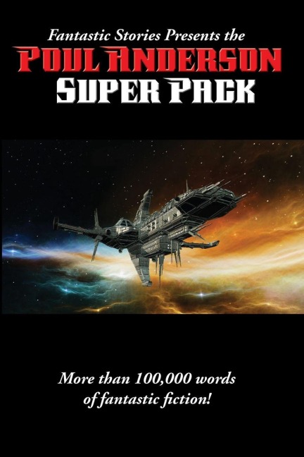 Fantastic Stories Presents the Poul Anderson Super Pack - A Positronic Book - Poul Anderson
