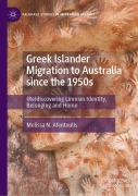 Cover-Bild zum Titel 'Greek Islander Migration to Australia since the 1950s' von 'Melissa N. Afentoulis'