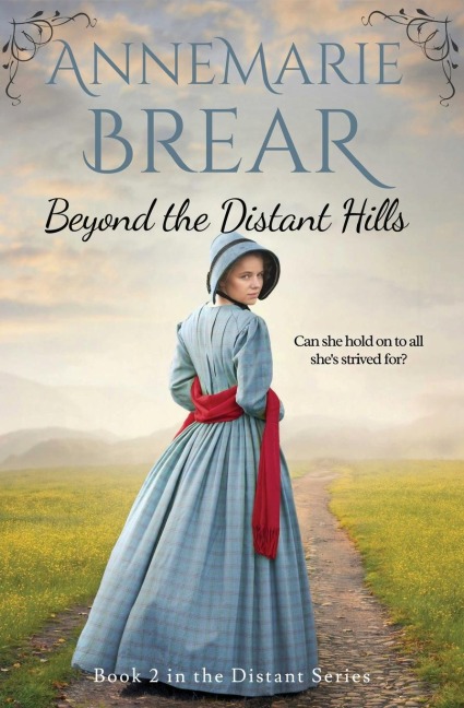 Beyond the Distant Hills - Annemarie Brear