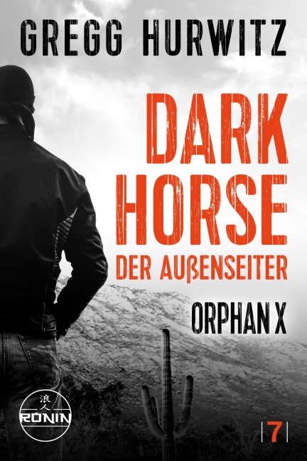 Dark Horse. Der Außenseiter. Ein Orphan X Thriller von Gregg Hurwitz - Gregg Hurwitz
