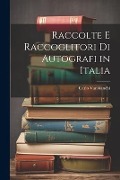 Raccolte E Raccoglitori Di Autografi in Italia - Carlo Vanbianchi