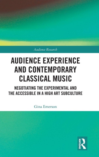 Audience Experience and Contemporary Classical Music - Gina Emerson