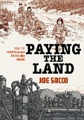 Cover-Bild zum Titel 'Paying the Land' von 'Joe Sacco'