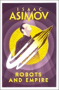 Cover-Bild zum Titel 'Robots and Empire' von 'Isaac Asimov'