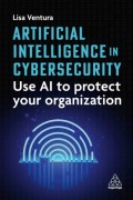 Cover-Bild zum Titel 'Artificial Intelligence in Cybersecurity' von 'Lisa Ventura'