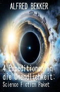 4 Expeditionen in die Unendlichkeit: Science Fiction Paket - Alfred Bekker