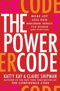 Cover-Bild zum Titel 'The Power Code' von 'Katty Kay, Claire Shipman'