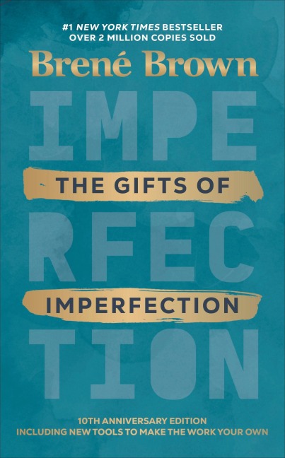 The Gifts of Imperfection - Brené Brown