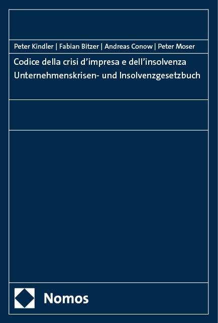 Codice della crisi d'impresa e dell'insolvenza | Unternehmenskrisen- und Insolvenzgesetzbuch - Peter Kindler, Fabian Bitzer, Andreas Conow, Peter Moser