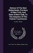 Cover-Bild zum Titel 'History Of The New Netherlands, Province Of New York, And State Of New York, To The Adoption Of The Federal Constitution' von 'William Dunlap'