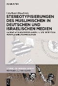 Cover-Bild zum Titel 'Stereotypisierungen des Muslimischen in deutschen und israelischen Medien' von 'Charlotte Misselwitz'