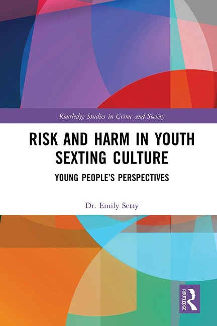 Risk and Harm in Youth Sexting - Emily Setty