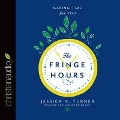 Fringe Hours: Making Time for You - Jessica Turner, Jessica N. Turner