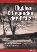 Cover-Bild zum Titel 'Mythen & Legenden der Pfalz' von 'Peter Kauert, Ulrich Magin'