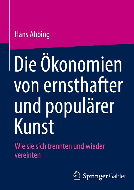 Die Ökonomien von ernsthafter und populärer Kunst - Hans Abbing