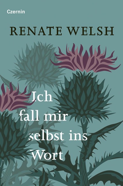 Ich fall mir selbst ins Wort - Renate Welsh
